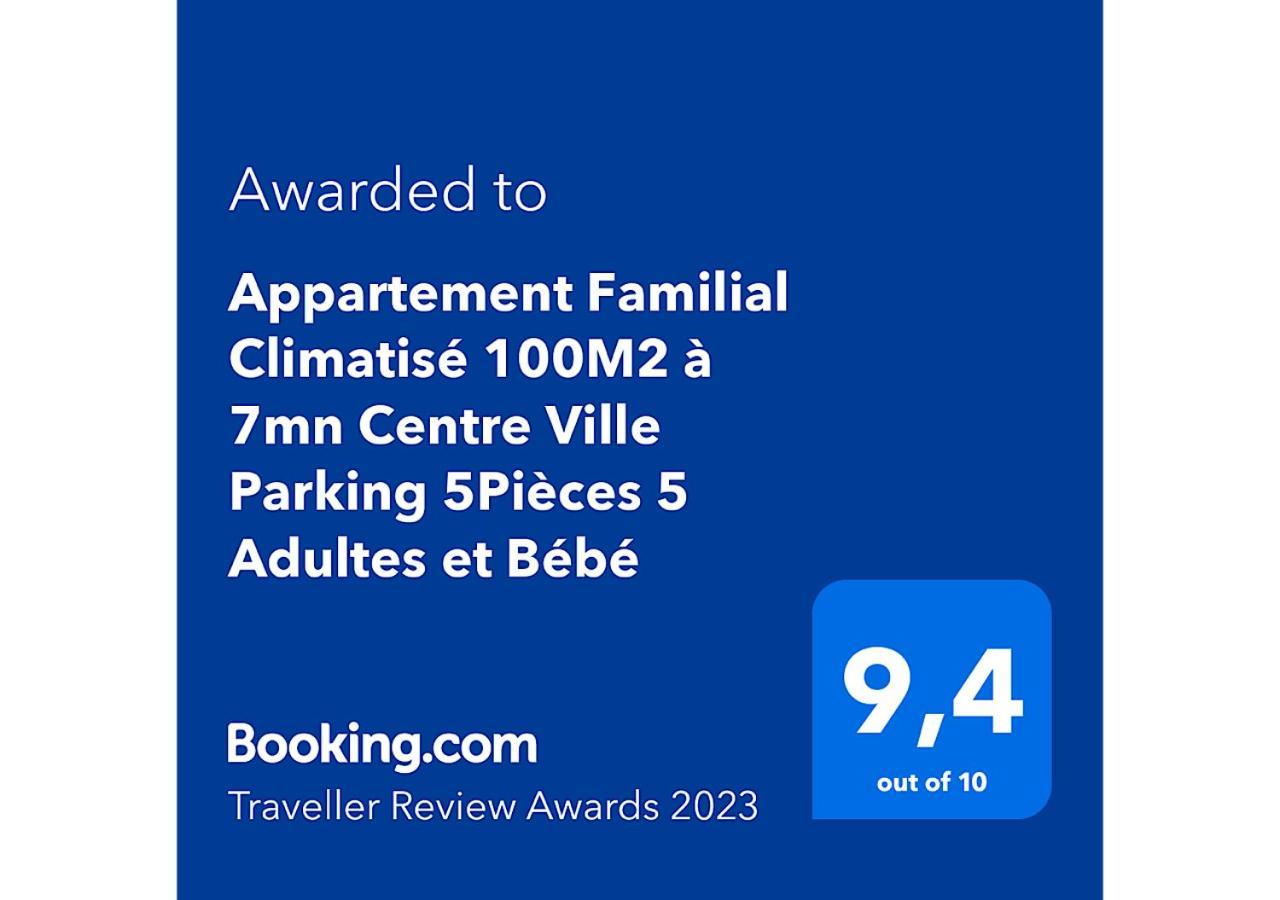 Apartment Climatise 100m2 7mn Centre Garage 5pieces 5 Adultes Bebe Arrivee Autonome *